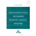 Anglosakson Hukuk Sisteminde İdarenin Yargısal Denetimi - Sırrı Düğer