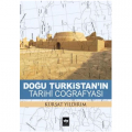  Doğu Türkistan'ın Tarihi Coğrafyası - Kürşat Yıldırım