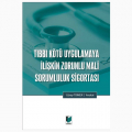 Tıbbi Kötü Uygulamaya İlişkin Zorunlu Mali Sorumluluk Sigortası - Güray Türker