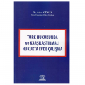 Türk Hukukunda ve Karşılaştırmalı Hukukta Evde Çalışma - Arkın Günay