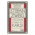 Vicdan Zorbalığa Karşı ya da Castellio Calvin’e - Stefan Zweig