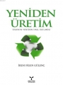 Yeniden Üretim Eskinin Yeniden İmal Edilmesi - İrem Figen Gülenç