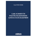  Carl Schmitt'in Politik Felsefesinde Çoğulculuk Eleştirisi - Ceren Tuğlu Olpak