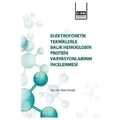  Elektroforetik Tekniklerle Balık Hemoglobin Protein Varyasyonlarının İncelenmesi - Alper Zöngür