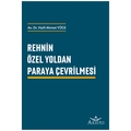 Rehnin Özel Yoldan Paraya Çevrilmesi - Halil Ahmet Yüce