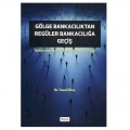  Gölge Bankacılıktan Regüler Bankacılığa Geçiş - Yusuf Dinç