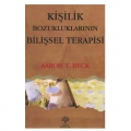 Kişilik Bozukluklarının Bilişsel Terapisi - Aaron T. Beck