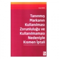 Tanınmış Markanın Kullanılması Zorunluluğu ve Kullanılmaması Nedeniyle Kısmen İptali - Başak Özkök