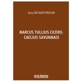 Marcus Tullius Cicero: Caelius Savunması - Serap Gür Kalaycıoğulları
