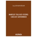  Marcus Tullius Cicero: Caelius Savunması - Serap Gür Kalaycıoğulları