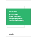 Milletlerarası Yatırım Hukukunun Yeknesaklık Sorununa Enerji Sektöründen Bakış - Özge Varış