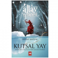  Altay Efsanesi Kutsal Yay - Murat Baydar