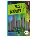  Bach Yürürken - Göknil Özkök