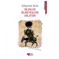 Bilenler Bilmeyenlere Anlatsın - Süleyman Bulut