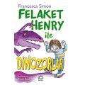  Felaket Henry ile Dinozorlar - Francesca Simon