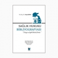 Sağlık Hukuku Bibliyografyası - Yahya Deryal