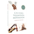 Çalışma Yaşamında Motivasyon - Aşkın Keser