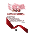  Düzenli Karmaşa: İç Güvenlik Yapılanmasında Çoklu Kolluk Sistemi - Alper Bilgiç