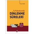 İş Hukukunda Dinlenme Süreleri - Orhun Yılmaz