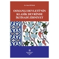  Osmanlı Devleti'nin Klasik Devrinde İktisadi Zihniyet - Onur Dündar