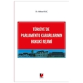  Türkiye'de Parlamento Kararlarının Hukuki Rejimi - Abbas Kılıç