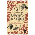  Yenileşme Sürecinde Türk Kadını - Şefika Kurnaz