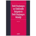 Delil Başlangıcı ve Elektronik Belgelerin Delil Başlangıcı Niteliği - Elif Futtu