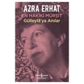  En Hakiki Mürşit Gülleyla’ya Anılar - Azra Erhat