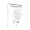  Karar Analizi ve Karar Verme Yaklaşımları - İhsan Kaya, Melike Erdoğan, Ali Karaşan