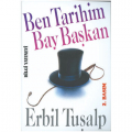  Ben Tarihim Bay Başkan - Erbil Tuşalp