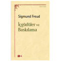  İçgüdüler ve Baskılama - Sigmund Freud
