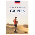  Türk Hukukunda Gaiplik - Hüseyin Tokat