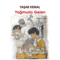  Yağmurla Gelen - Yaşar Kemal