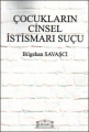 Çocukların Cinsel İstismarı Suçu - Bilgehan Savaşcı