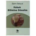 Hukuk Dogmatiğine ve ya Bilimine, Doğru Yargılamaya Dönelim - Sami Selçuk