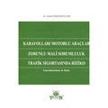 Karayolları Motorlu Araçlar Zorunlu Mali Sorumluluk Trafik Sigortasında Riziko - Gözde Özkurteller