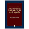  Türk Ceza Muhakemesinde Hukuka Aykırı Delil Yasağı - Mehmet Ali Zengin