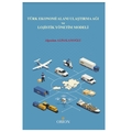 Türk Ekonomi Alanı Ulaştırma Ağı ve Lojistik Yönetim Modeli - Alpaslan Alpaslanoğlu