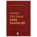  Yapay Zekanın Eser Sahipliği - Hasan Kadir Yılmaztekin