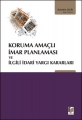 Koruma Amaçlı İmar Planlaması ve İlgili İdari Yargı Kararları - Bahattin Çelik