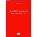 Medeni Usul Hukukunda Yetki Sözleşmeleri - Nur Bolayır