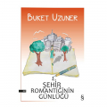 Şehir Romantiğinin Günlüğü - Buket Uzuner