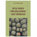  Sosyal Sigorta Prim Borçlarından Şahsi Sorumluluk - Mahmut Kabakcı
