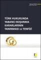 Türk Hukukunda Yabancı Boşanma Kararlarının Tanınması ve Tenfizi - Mehmet Tezgel