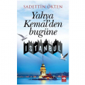  Yahya Kemal'den Bugüne İstanbul - Sadettin Ökten