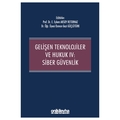 Gelişen Teknolojiler ve Hukuk 4 Siber Güvenlik - Eylem Aksoy Retornaz, Osman Gazi Güçlütürk