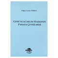 Kelepir Ürün İadesizdir - Gemi Alacaklısı Hakkının Paraya Çevrilmesi - Doğuş Taylan Türkel