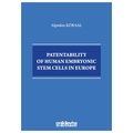 Patentability of Human Embryonic Stem Cells in Europe - Alptekin Köksal