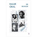 Şiir Hikâyeleri - Haluk Oral