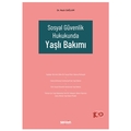  Sosyal Güvenlik Hukukunda Yaşlı Bakımı - Nazlı Sağlam